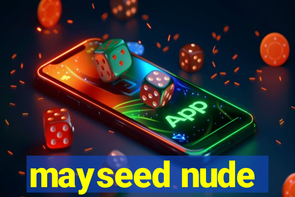 mayseed nude